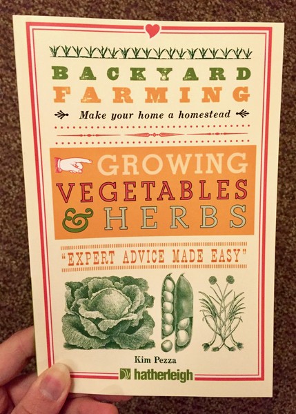 Backyard Farming: Growing Vegetables & Herbs: From Planting to Harvesting and More