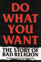 Do What You Want: The Story of Bad Religion