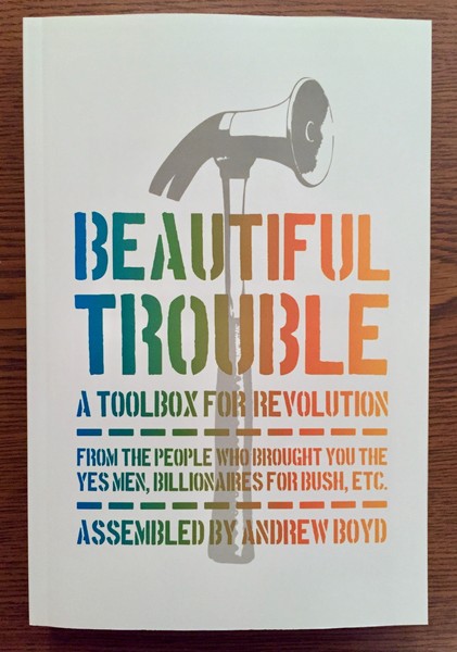 Beautiful Trouble: A Toolbox for Revolution