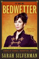 The Bedwetter: Stories of Courage, Redemption, and Pee