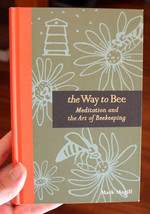 The Way to Bee: Meditation and the Art of Beekeeping