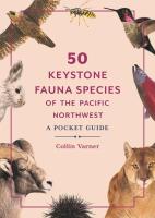 50 Keystone Fauna Species of the Pacific Northwest