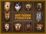 Best Friends Forever: The Greatest Collection of Taxidermy Dogs on Earth