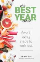 Your Best Year Ahead: Small, East Steps to Wellness