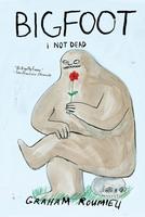 Bigfoot: I Not Dead