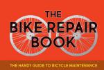 The Bike Repair Book: The Handy Guide to Bicycle Maintenance