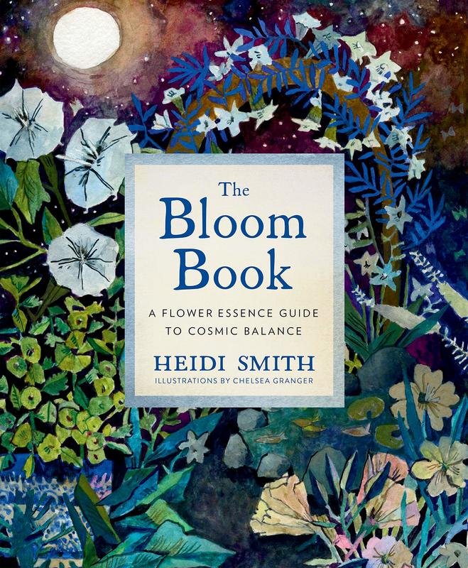 The Bloom Book: A Flower Essence Guide to Cosmic Balance