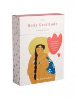 The Body Gratitude Deck of Cards: Affirmations to Accept and Celebrate Your Incredible Body