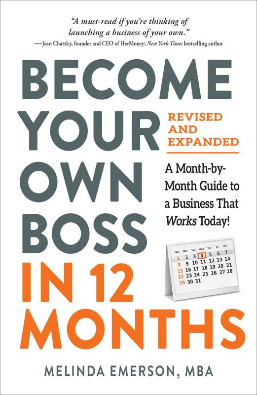 Become Your Own Boss in 12 Months: A Month-by-Month Guide to a Business That Works Today! (Revised and Expanded)