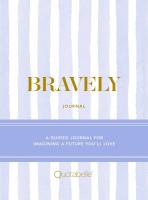 Bravely Journal : A Guided Journal for Imagining a Future You'll Love