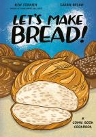 Let's Make Bread!: A Comic Book Cookbook