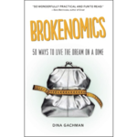 Brokenomics: 50 Ways to Live the Dream on a Dime