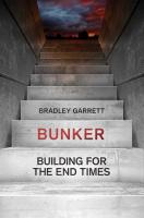 Bunker: Building for the End Times