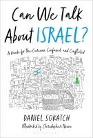 Can We Talk About Israel?: A Guide for the Curious, Confused, and Conflicted