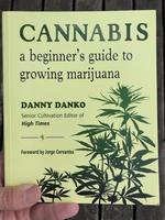 Cannabis: A Beginner's Guide to Growing Marijuana