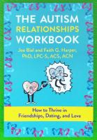 The Autism Relationships Workbook: How to Thrive in Friendships, Dating, and Love