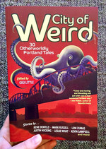 City of Weird: 30 Otherworldly Portland Tales