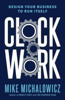 Clockwork: Design Your Business to Run Itself