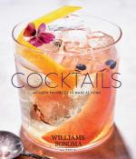 Cocktails: Modern Favorites to Make at Home (WILLIAMS-SONOMA)