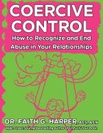 Coercive Control: How to Recognize and End Abuse in Your Relationships