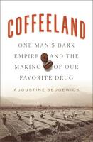 Coffeeland: One Man's Dark Empire and the Making of Our Favorite Drug