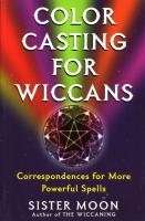 Color Casting For Wiccans: Correspondences for More Powerful Spells