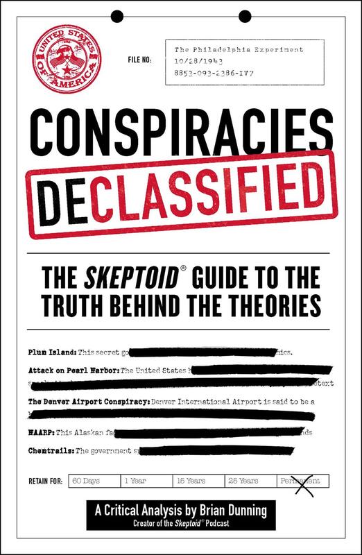 Conspiracies Declassified: The Skeptoid Guide to the Truth Behind the Theories