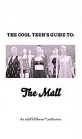 The Cool Teen's Guide To The Mall