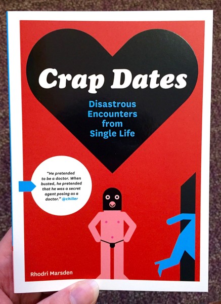 Crap Dates: Disastrous Encounters from Single Life