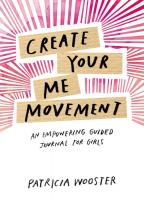 Create Your Me Movement: An Empowering Guided Journal for Girls