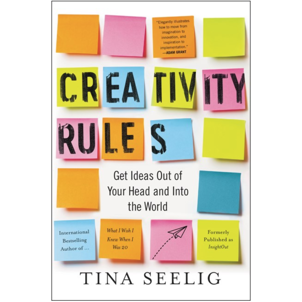 Creativity Rules: Get Ideas Out of Your Head and into the World