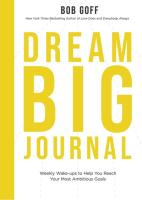 Dream Big Journal: Weekly Wake-ups to Help You Reach Your Most Ambitious Goals