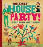 Dan Zanes' House Party!: A Family Roots Music Treasury