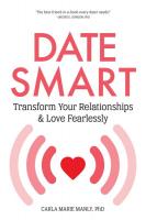 Date Smart: Transform Your Relationships and Love Fearlessly