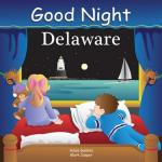 Good Night Delaware (Good Night Our World)