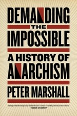 Demanding the Impossible: A History of Anarchism