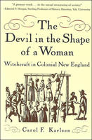 The Devil in the Shape of a Woman: Witchcraft in Colonial New England