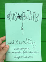 Disability & Sexuality: An Introductory Guide for Sex Educators & Able-Bodied Allies