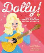 DOLLY!: THE STORY OF DOLLY PARTON AND HER BIG DREAM