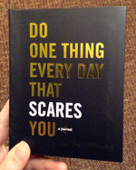 Do One Thing Every Day That Scares You (Journal)