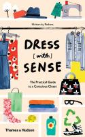 Dress (With) Sense: The Practical Guide to a Conscious Closet