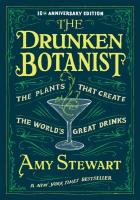 The Drunken Botanist: The Plants That Create the World's Great Drinks