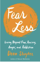 Fear Less: Living Beyond Fear, Anxiety, Anger, and Addiction