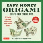 Easy Money Origami Kit: Fun-to-Fold Dollar Art!