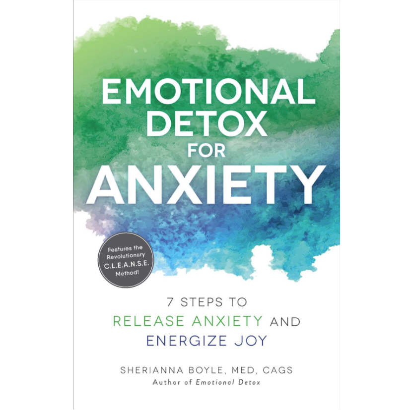 Emotional Detox for Anxiety: 7 Steps to Release Anxiety and Energize Joy