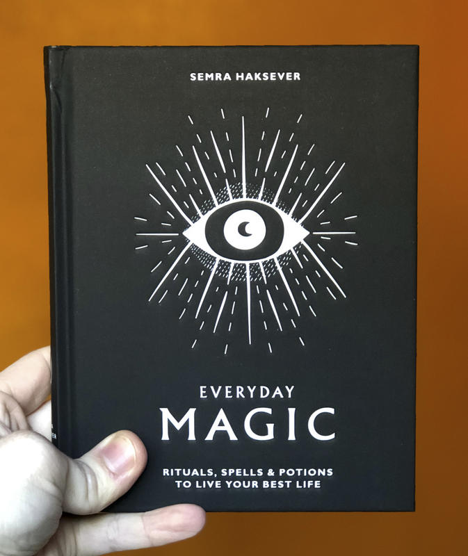 Everyday Magic: Rituals, Spells & Potions to Live Your Best Life