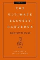 The Ultimate Excuses Handbook: Know How To Say No