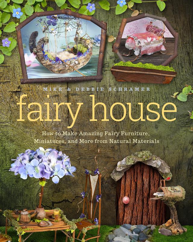 Fairy House: How to Make Amazing Fairy Furniture, Miniatures, and More from Natural Materials