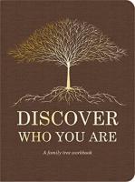 Discover Who You Are: A Family Tree Workbook