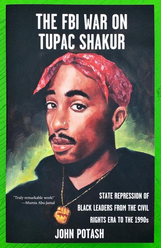 The FBI War on Tupac Shakur: The State Repression of Black Leaders from the Civil Rights Era to the 1990s